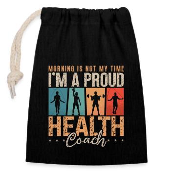 Health Coach Morning Is Not My Time Fitness Coach - Closable cotton gift bag (14x20cm) - black - Front