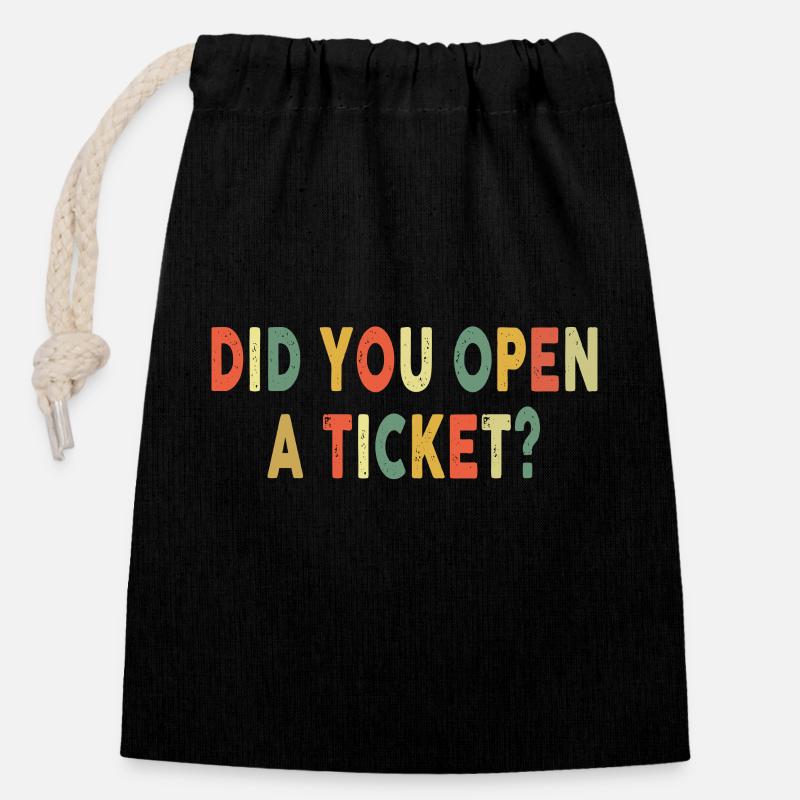 Did You Open A Ticket Funny System Administrator - Verschließbarer Geschenkbeutel aus Baumwolle (14x20cm) - Schwarz