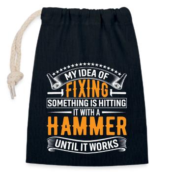 My idea of fixing something is hitting it with a h - Closable cotton gift bag (14x20cm) - navy - Front