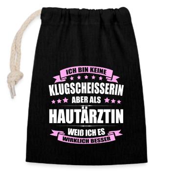 Ich Bin Keine Klugscheisserin Hautärztin Ärztin - Verschließbarer Geschenkbeutel aus Baumwolle (14x20cm) - Schwarz - Vorne