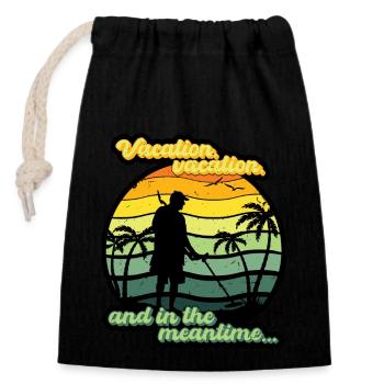 Vacation, vacation, and in the meantime... - Closable cotton gift bag (14x20cm) - black - Front