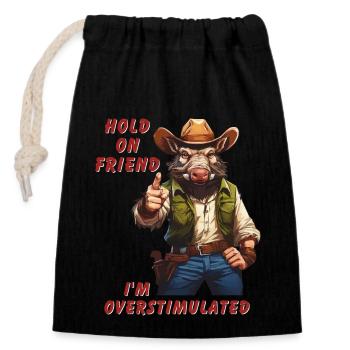 Hold On Friend I'm Overstimulated Cowboy - Verschließbarer Geschenkbeutel aus Baumwolle (14x20cm) - Schwarz - Vorne