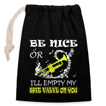 Trumpet Be Nice Or I'll Empty My Spit Valve On You - Closable cotton gift bag (14x20cm) - black - Front