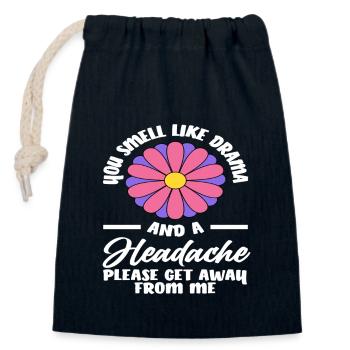 You smell like drama and headaches Please go - Closable cotton gift bag (14x20cm) - navy - Front