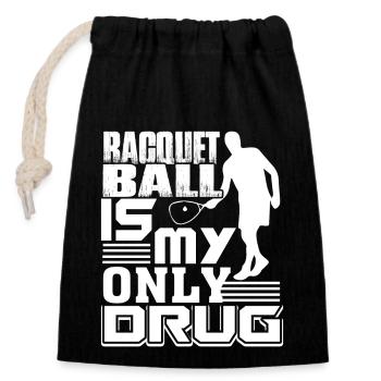 Racquetball Is My Only Drug - Closable cotton gift bag (14x20cm) - black - Front