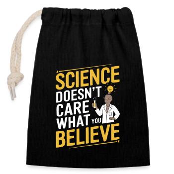 La science ne se soucie pas de ce que vous croyez - Recherche - Sac cadeau en coton avec cordon (14 x 20 cm) - noir - Devant