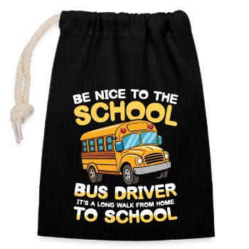 Be Nice To The School Bus Driver für einen - Verschließbarer Geschenkbeutel aus Baumwolle (14x20cm) - Schwarz - Vorne