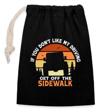 If You Don't Like My Driving Get Off The Sidewalk - Verschließbarer Geschenkbeutel aus Baumwolle (14x20cm) - Schwarz - Vorne