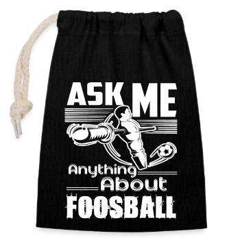 Ask Me Anything About Foosball - Closable cotton gift bag (14x20cm) - black - Front