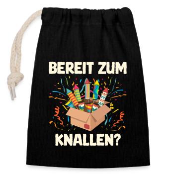 Feuerwerk BEREIT ZUM KNALLEN? Lustiges Böllern - Verschließbarer Geschenkbeutel aus Baumwolle (14x20cm) - Schwarz - Vorne