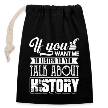 History Teacher Talk About History - Closable cotton gift bag (14x20cm) - black - Front