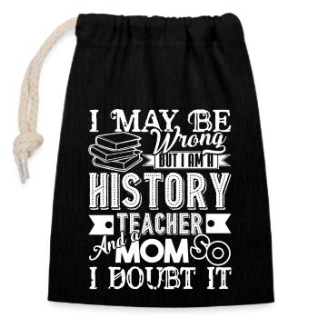 History Teacher History Teacher And A Mom - Closable cotton gift bag (14x20cm) - black - Front