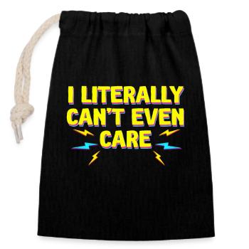I Literally Cant Even Care - Closable cotton gift bag (14x20cm) - black - Front