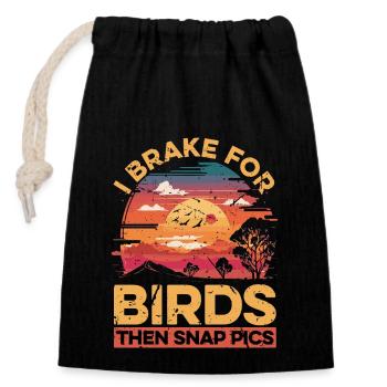 Bird Photography I Brake For Birds Ornithologist - Closable cotton gift bag (14x20cm) - black - Front