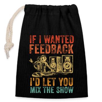 If I Wanted Feedback Sound Engineer - Closable cotton gift bag (14x20cm) - black - Front