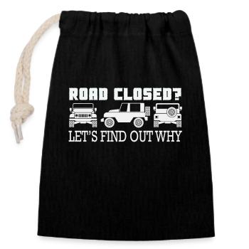 Road Closed? Let's Find Out Why Abenteuer Offroad - Verschließbarer Geschenkbeutel aus Baumwolle (14x20cm) - Schwarz - Vorne