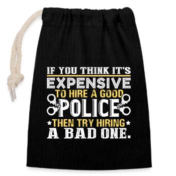 Try To Hiring A Good Police - Closable cotton gift bag (14x20cm) - black - Front