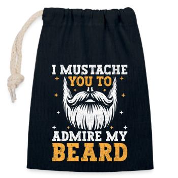 I Mustache You To Admire My Beard Facial Hair - Closable cotton gift bag (14x20cm) - navy - Front