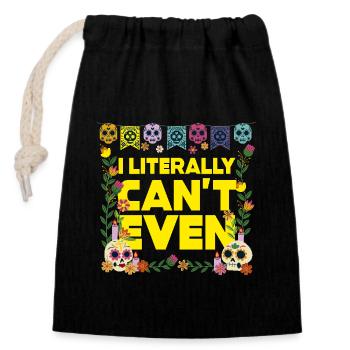I Literally Cant Even Care - Closable cotton gift bag (14x20cm) - black - Front