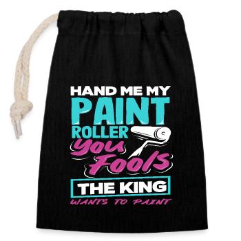 Painter King Wants Hand Roller Now - Closable cotton gift bag (14x20cm) - black - Front