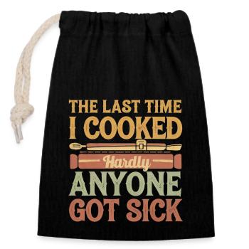 The Last Time I Cooked Hardly Anyone Got Sick 4 - Verschließbarer Geschenkbeutel aus Baumwolle (14x20cm) - Schwarz - Vorne