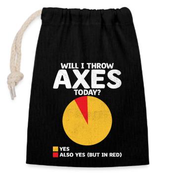 Will I Throw Axes Today Axe Throwing Hatchet - Closable cotton gift bag (14x20cm) - black - Front