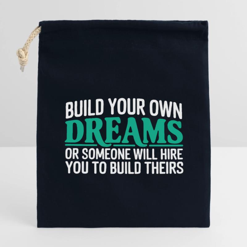 Bauen Sie Ihre eigenen Träume oder jemand wird Sie einstellen Verschließbarer Geschenkbeutel aus Baumwolle (14x20cm)