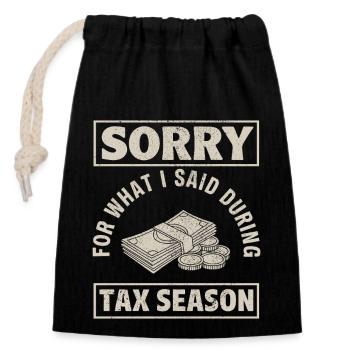 Désolé pour ce que j’ai dit pendant la saison des impôts Comptable - Sac cadeau en coton avec cordon (14 x 20 cm) - noir - Devant