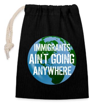 LES IMMIGRANTS NE VONT NULLE PART Droits des immigrants - Sac cadeau en coton avec cordon (14 x 20 cm) - noir - Devant