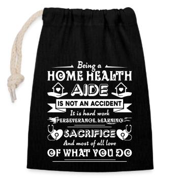 Home Health Aide Being A Home Health Aide - Closable cotton gift bag (14x20cm) - black - Front