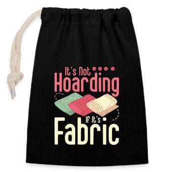 It's Not Hoarding If It's Fabric Quilting Quilter - Closable cotton gift bag (14x20cm) - black - Front