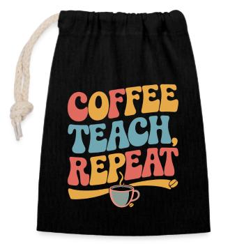 Coffee Teaching Repeating Teacher Motivation - Closable cotton gift bag (14x20cm) - black - Front