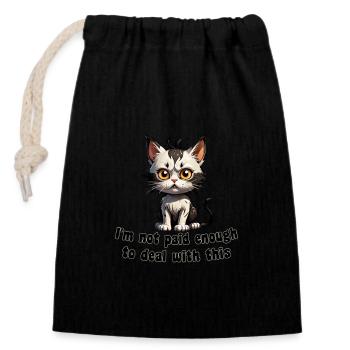 Ich werde nicht genug bezahlt: Humorvolle Katze - Verschließbarer Geschenkbeutel aus Baumwolle (14x20cm) - Schwarz - Vorne