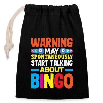Bingo Warning: Suddenly Talking About Bingo - Closable cotton gift bag (14x20cm) - black - Front