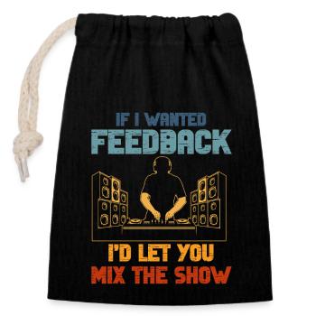 If I Wanted Feedback Sound Engineer - Closable cotton gift bag (14x20cm) - black - Front