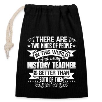 History Teacher Being A History Teacher - Closable cotton gift bag (14x20cm) - black - Front