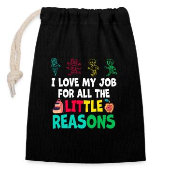 I Love My Job For All The Little Reasons - Closable cotton gift bag (14x20cm) - black - Front
