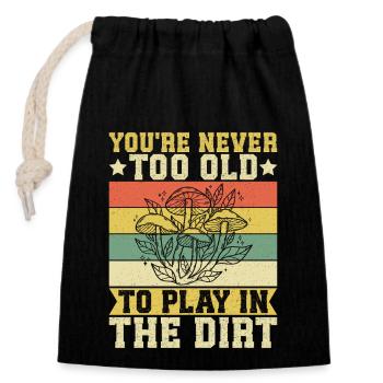 Mushroom Foraging Hunter Never Too Old Play Dirt - Verschließbarer Geschenkbeutel aus Baumwolle (14x20cm) - Schwarz - Vorne