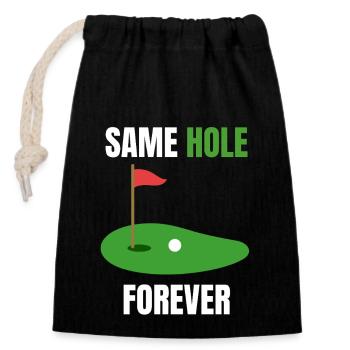 Same Hole Forever – Junggesellenabschied - Verschließbarer Geschenkbeutel aus Baumwolle (14x20cm) - Schwarz - Vorne