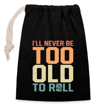 I'll Never Be Too Old To Roll Skating Roller Derby - Verschließbarer Geschenkbeutel aus Baumwolle (14x20cm) - Schwarz - Vorne