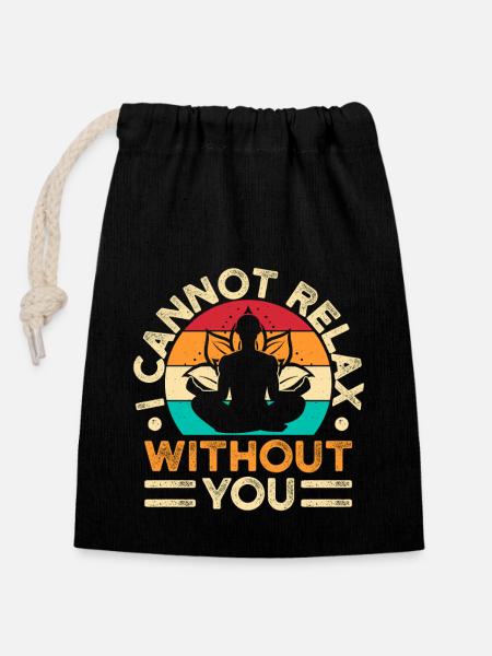Yoga Je ne peux pas me détendre sans toi Yoga drôle - Sac cadeau en coton avec cordon (14 x 20 cm) - noir