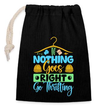 Thrift Shopper Nothing Goes Right Go Thrift Store - Closable cotton gift bag (14x20cm) - black - Front