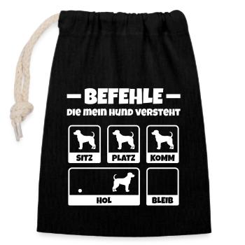 Befehle Die Mein Hund Versteht Spruch Hunde Lustig - Verschließbarer Geschenkbeutel aus Baumwolle (14x20cm) - Schwarz - Vorne