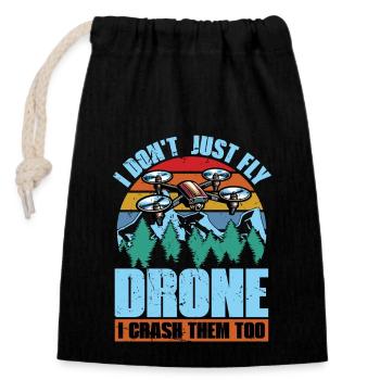 Drone Enthusiast I Don't Just Fly Drone Quadcopter - Closable cotton gift bag (14x20cm) - black - Front