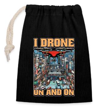 Drone Enthusiast I Drone On And On Quadcopter - Closable cotton gift bag (14x20cm) - black - Front