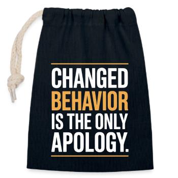 Changed Behavior Is The Only Apology Achtsamkeit - Verschließbarer Geschenkbeutel aus Baumwolle (14x20cm) - Navy - Vorne