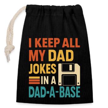 I keep all my dad jokes in one - Closable cotton gift bag (14x20cm) - black - Front