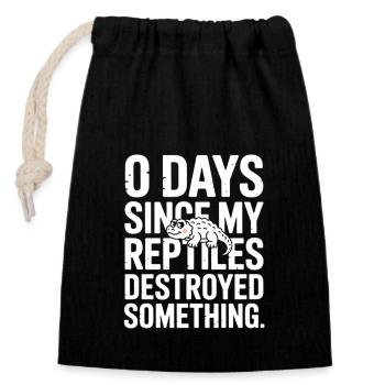 0 Days Since My Reptiles Destroyed Something Fun - Closable cotton gift bag (14x20cm) - black - Front