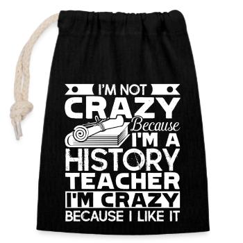 History Teacher Crazy History Teacher - Closable cotton gift bag (14x20cm) - black - Front