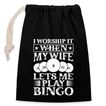 Bingo Player Worship It When My Wife Bingo - Verschließbarer Geschenkbeutel aus Baumwolle (14x20cm) - Schwarz - Vorne